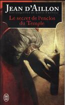 Couverture du livre « Les enquêtes de Louis Fronsac Tome 9 : le secret de l'enclos du temple » de Jean D' Aillon aux éditions J'ai Lu