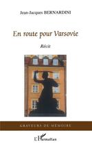 Couverture du livre « En route pour varsovie » de Jean-Jacques Bernardini aux éditions L'harmattan