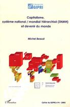 Couverture du livre « Capitalisme, système national/mondial hiérarchisé (snmh) et devenir du monde » de Michel Beaud aux éditions Editions L'harmattan