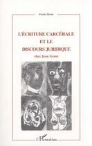 Couverture du livre « L'ecriture carcerale et le discours juridique chez jean genet » de Frieda Ekotto aux éditions Editions L'harmattan