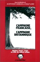 Couverture du livre « Campagne francaise, campagne britannique ; histoires, images, usages au crible des sciences sociales » de Maryvonne Bodiguel et Philip Lowe aux éditions Editions L'harmattan