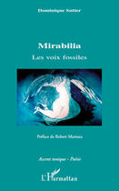 Couverture du livre « Mirabilia ; les voix fossiles » de Dominique Sutter aux éditions Editions L'harmattan