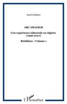 Couverture du livre « Abc amazigh Tome 1 ; une expérience éditoriale en Algérie (1996-2001) » de Smail Medjeber aux éditions Editions L'harmattan