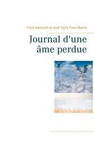 Couverture du livre « Journal d'une âme perdue » de Fred Ashcroft et Axel Djim Yves Marini aux éditions Books On Demand