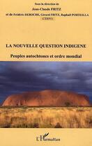 Couverture du livre « La nouvelle question indigene - peuples autochtones et ordre mondial » de Deroche/Fritz aux éditions Editions L'harmattan