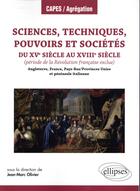 Couverture du livre « Sciences Techniques Pouvoirs Et Societes Du Xve Au Xviiie Siecle Angleterre France Pays-Bas » de  aux éditions Ellipses Marketing