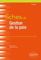 Couverture du livre « Fiches de gestion de la paie (3e édition) » de Maguy Perrin et Christophe Goupil aux éditions Ellipses