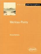 Couverture du livre « Merleau-Ponty » de Renaud Barbaras aux éditions Ellipses