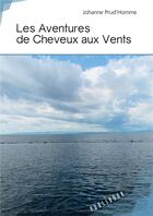 Couverture du livre « Les aventures de Cheveux aux Vents » de Johanne Prud'Homme aux éditions Publibook