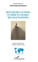 Couverture du livre « Devenir des victimes et prise en charge des traumatismes » de Fatima Moussa-Babaci et Collectif aux éditions L'harmattan