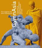 Couverture du livre « Aux origines des Jeux Olympiques : GymnAsia ; Concours et culture athlétiques dans l'Antiquité grecque » de Pierre Frohlich et Matthias Pichler et Christof Schuler aux éditions Ausonius