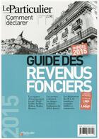 Couverture du livre « COMMENT DECLARER ; guide des revenus fonciers (édition 2015) » de  aux éditions Le Particulier