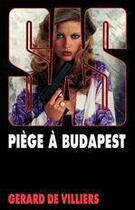 Couverture du livre « SAS Tome 58 : piège à Budapest » de Gerard De Villiers aux éditions Editions Gérard De Villiers