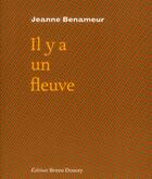 Couverture du livre « Il y a un fleuve » de Jeanne Benameur aux éditions Bruno Doucey