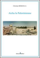 Couverture du livre « Aicha la palestinienne » de Borgella Christian aux éditions Melibee