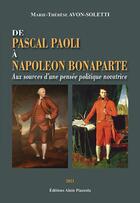 Couverture du livre « De Pascal Paoli à Napoléon Bonaparte » de Avon-Soletti aux éditions Alain Piazzola