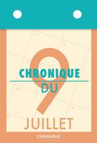 Couverture du livre « Chronique du 9 juillet » de  aux éditions Chronique