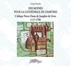 Couverture du livre « Des moines pour la cathédrale de Chartres » de Georges Bonnebas aux éditions Ella Editions