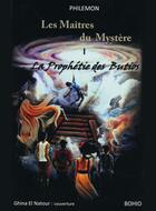 Couverture du livre « Les maîtres du mystère t.1 ; la prophétie des Butios » de Philemon aux éditions Les Editions Blanche De Peuterey