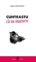 Couverture du livre « Cuntrastu : cu un mazzeru » de Ghuvan Micheli Weber aux éditions Colonna