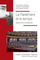 Couverture du livre « Le Parlement et le temps ; approche comparée » de  aux éditions Institut Universitaire Varenne