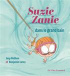 Couverture du livre « Suzie Zanie dans le grand bain » de Jaap Robben et Benjamin Leroy aux éditions Pere Fouettard