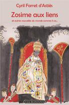 Couverture du livre « Zosime aux liens, et autres nouvelles du monde comme il va » de Cyril Farret D'Astiès aux éditions Via Romana