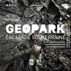 Couverture du livre « Geopark : escapade souterraine » de Gaetan Rochez aux éditions Pu De Namur