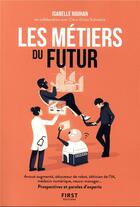 Couverture du livre « Les métiers du futur » de Isabelle Rouhan aux éditions First