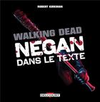 Couverture du livre « Walking dead : Negan dans le texte » de Charlie Adlard et Robert Kirkman aux éditions Delcourt