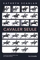 Couverture du livre « Cavaler seule » de Cathryn Scanlan aux éditions La Croisee