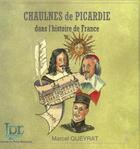 Couverture du livre « Chaulnes de Picardie dans l'histoire de France » de Marcel Queyrat et Martial Fouquet aux éditions Les Petits Ruisseaux