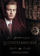 Couverture du livre « Allan Nogaret de Quercy Tome 2 : le gentleman bar » de Nathalie Marie aux éditions Nathalie Marie