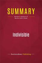 Couverture du livre « Summary : indivisible (review and analysis of Martha Zoller's book) » de Businessnews Publish aux éditions Political Book Summaries