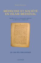 Couverture du livre « Médecine et société en islam médiéval : Ibn Butlan, le cas de l'esclavage » de Sanagustin F. aux éditions Paul Geuthner