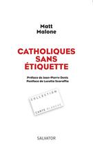 Couverture du livre « Catholiques sans étiquette » de Matt Malone aux éditions Salvator