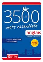 Couverture du livre « Les 3500 mots essentiels anglais ; niveau B2/C1 » de Claude Rivière et Christian Bouscaren aux éditions Ophrys