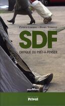 Couverture du livre « SDF, critique du prêt-à-penser » de Patrick Gaboriau et Daniel Terrolle aux éditions Privat