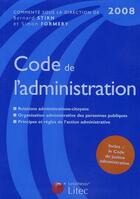 Couverture du livre « Code de l'administration (édition 2008) » de Simon-Louis Formery et Bernard Stirn aux éditions Lexisnexis