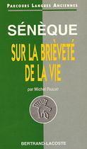 Couverture du livre « Seneque: sur la brievete de la vie-parcours langues anciennes » de Pauliat M aux éditions Bertrand Lacoste