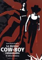 Couverture du livre « Le dernier cow-boy raisonnable ; & autres histoires » de Daniel Merlin Goodbrey aux éditions L'an 2