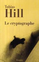 Couverture du livre « Le cryptographe » de Tobias Hill aux éditions Rivages
