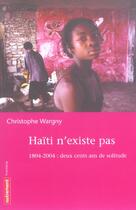 Couverture du livre « Haiti n'existe pas » de Christophe Wargny aux éditions Autrement