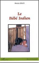 Couverture du livre « Le bebe indien » de Beatrice Balti aux éditions L'harmattan