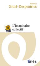 Couverture du livre « L'imaginaire collectif » de Giust-Desprairies aux éditions Eres