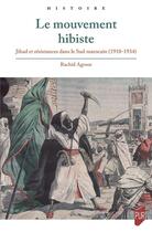 Couverture du livre « Le mouvement hibiste : Jihad et résistances dans le Sud marocain (1910-1934) » de Rachid Agrour aux éditions Pu De Rennes