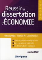 Couverture du livre « Réussir sa dissertation d'économie » de Jean-Luc Dagut aux éditions Studyrama