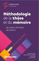 Couverture du livre « Méthodologie de la thèse et du mémoire ; conseils pratiques, exemples » de Sophie Boutillier et Dimitri Uzunidis et Alban Goguel D'Allondans et Nelly Labere aux éditions Studyrama