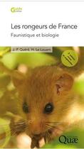 Couverture du livre « Les rongeurs de France ; faunistique et biologie » de Jean-Pierre Quere et Henri Le Louarn aux éditions Quae