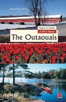 Couverture du livre « The outaouais... a brief history » de Roger Blanchette aux éditions Presses De L'universite De Laval